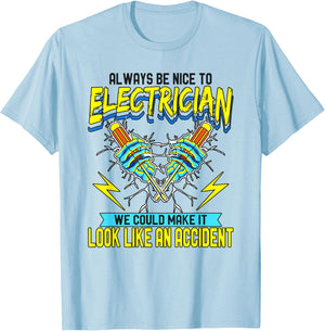 Always Be Nice To Electricians Journeyman Electrician T-Shirt - T-Shirt | Light Blue