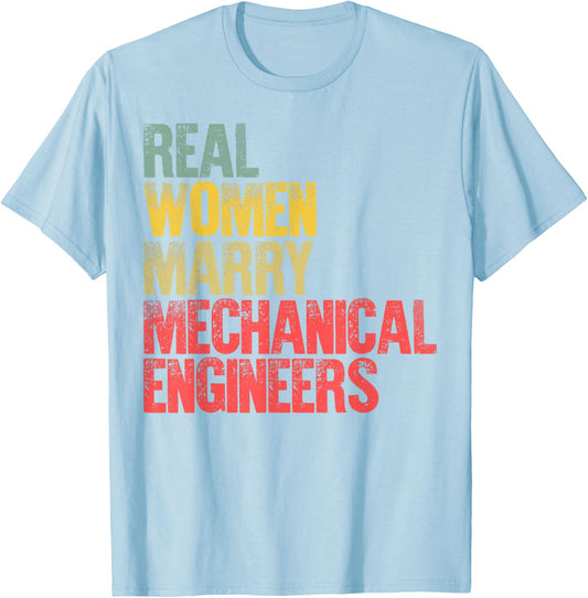 Funny Marriage Shirt Real Women Marry Mechanical Engineers T-Shirt - T-Shirt | Light Blue