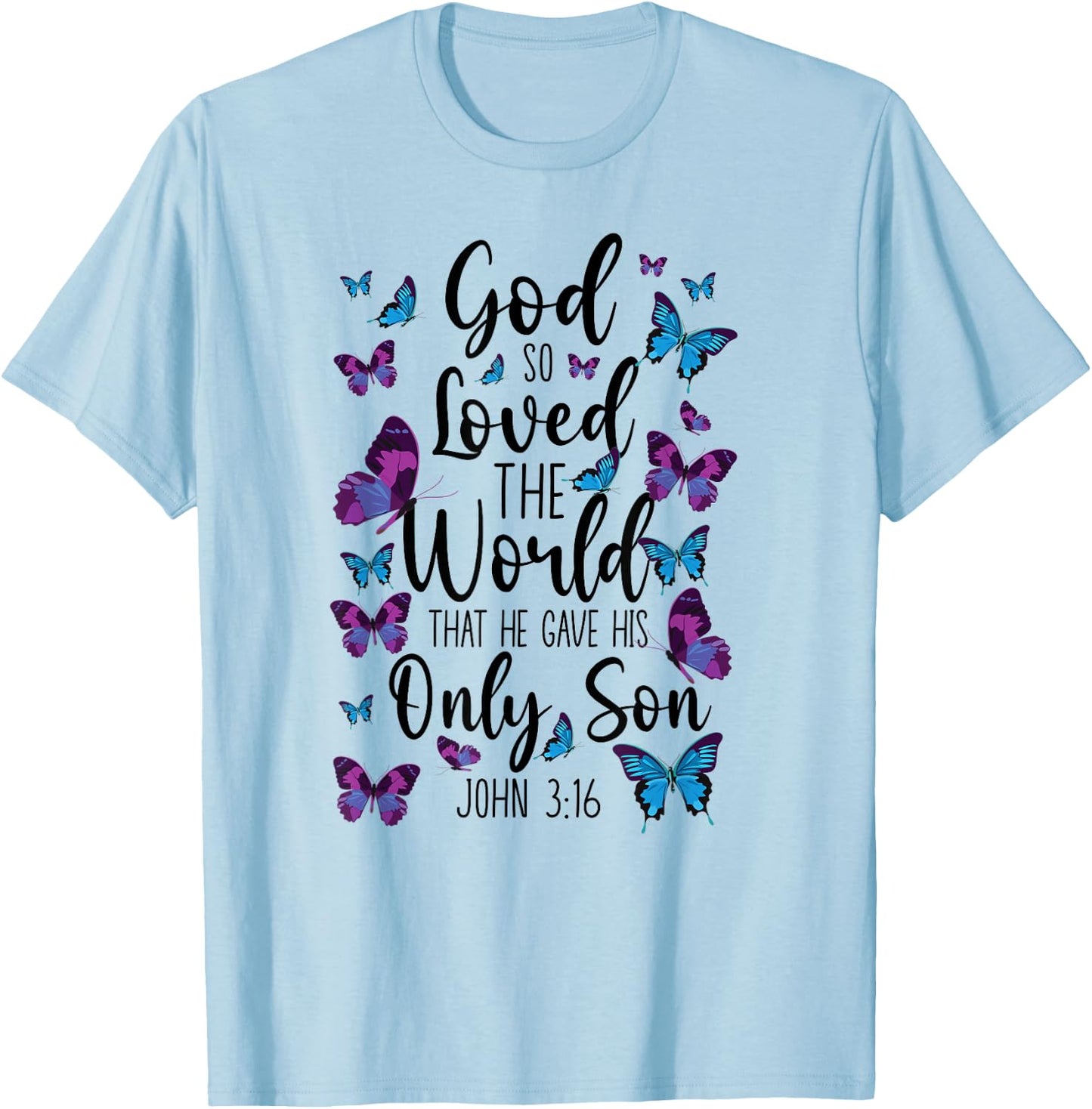 Christian Bible Verse Quote Butterfly John 3:16 T-Shirt - T-Shirt | Light Blue