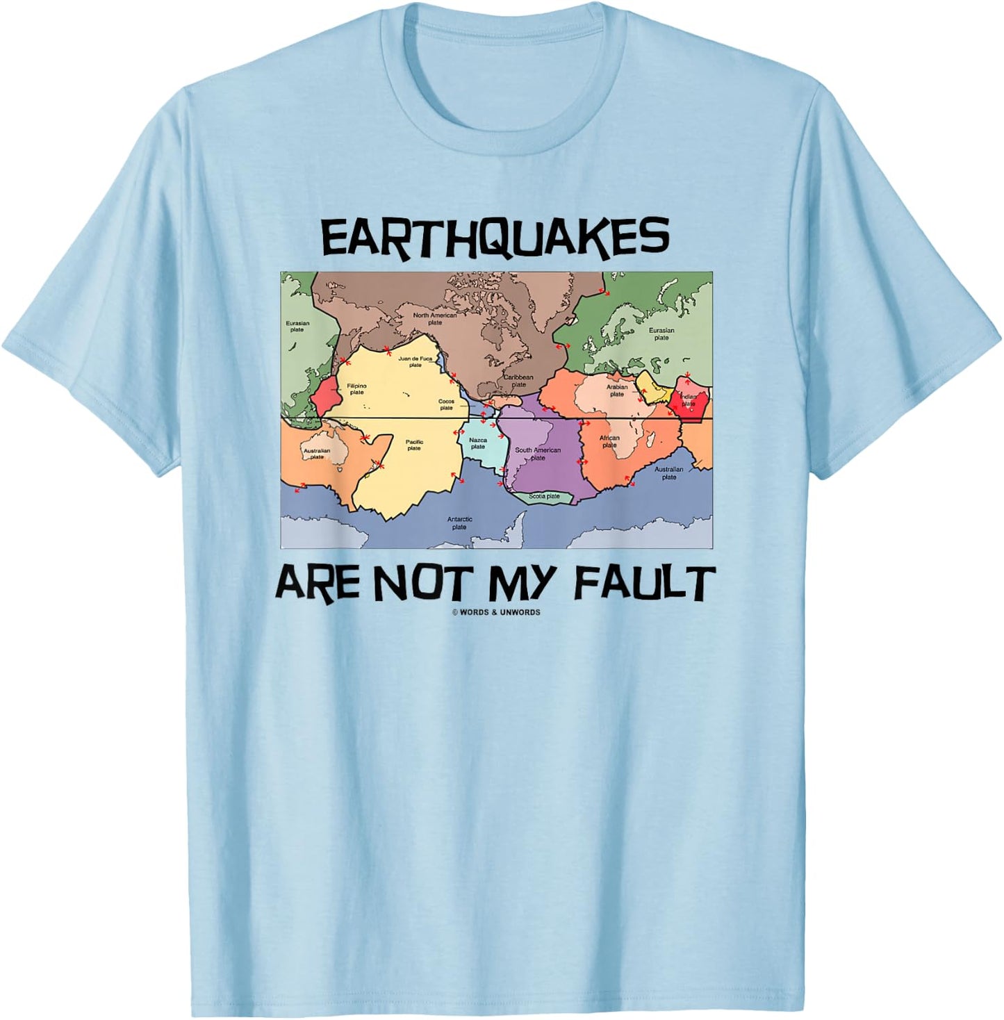 Earthquakes Are Not My Fault Plate Tectonics World Map T-Shirt - T-Shirt | Light Blue