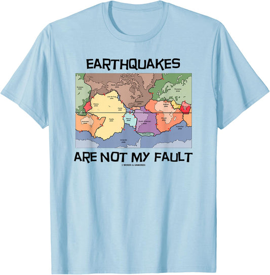 Earthquakes Are Not My Fault Plate Tectonics World Map T-Shirt - T-Shirt | Light Blue