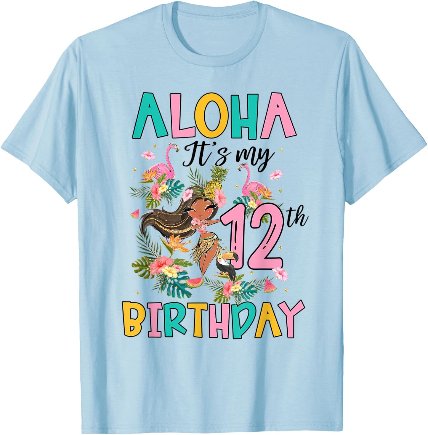 Aloha It's My 12th Birthday Hawaii Girls Flamingo 12 Yrs Old T-Shirt - T-Shirt | Light Blue