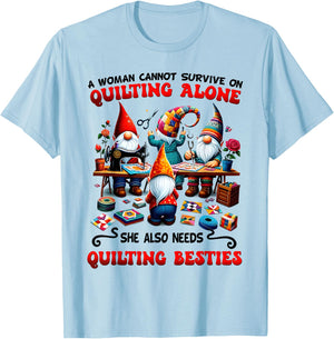 A Woman Cannot Survive On Quilting Alone Quilting Knitting T-Shirt - T-Shirt | Light Blue