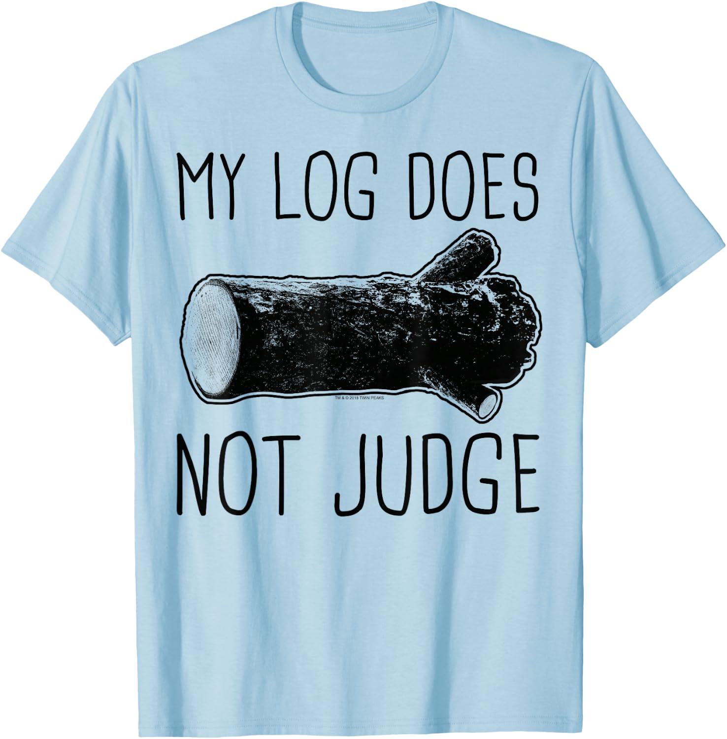 Twin Peaks My Log Does Not Judge Text Graphic T-Shirt - T-Shirt | Light Blue