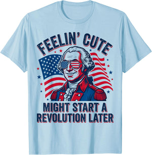 Feeling Cute Might Start a Revolution Later T-Shirt - T-Shirt | Light Blue