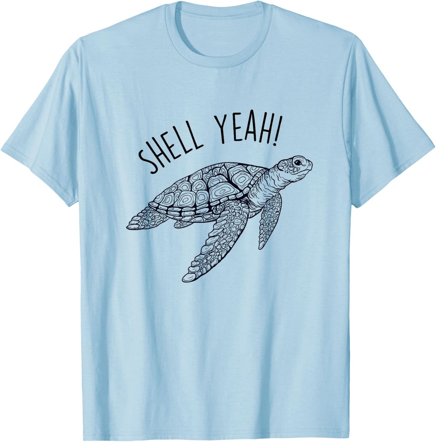 Shell Yeah Funny Sea Turtle Earth Day Save the Ocean T-Shirt - T-Shirt | Light Blue