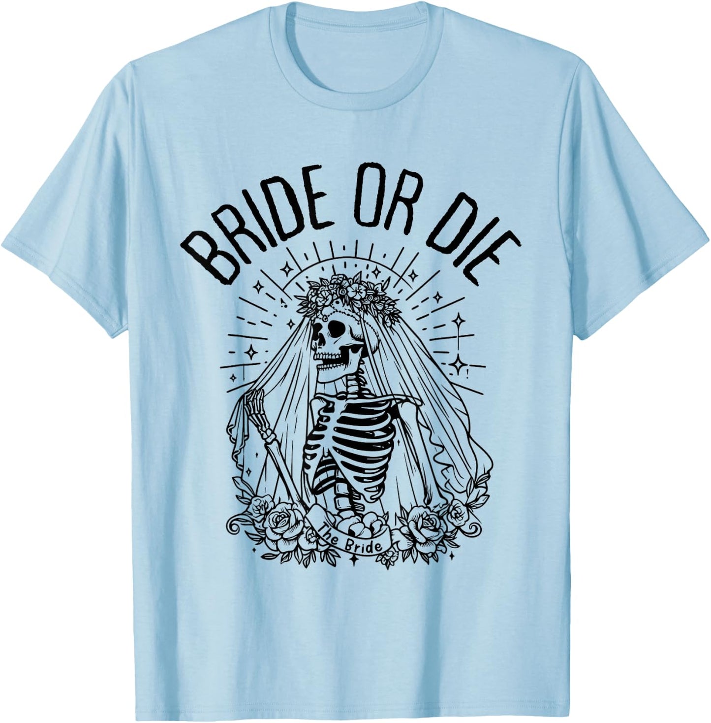 Matching Bride or Die Gothic Skeleton Bridal Bachelorette T-Shirt - T-Shirt | Light Blue