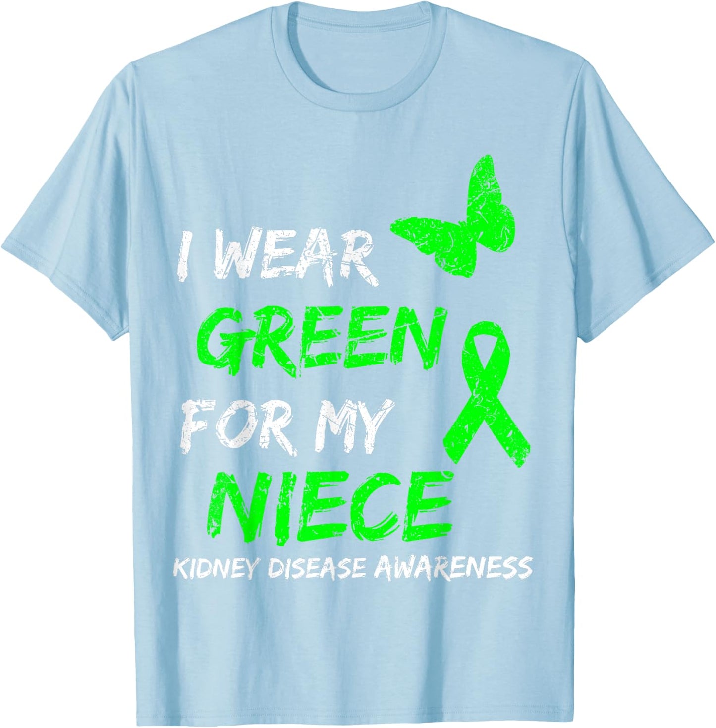 Kidney Disease I Wear Green For My Niece Ribbon T-Shirt - T-Shirt | Light Blue