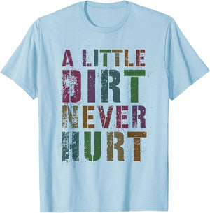 Funny A LITTLE DIRT NEVER HURT Girl Bike Mud Run SxS 4x4 Mom T-Shirt - T-Shirt | Light Blue