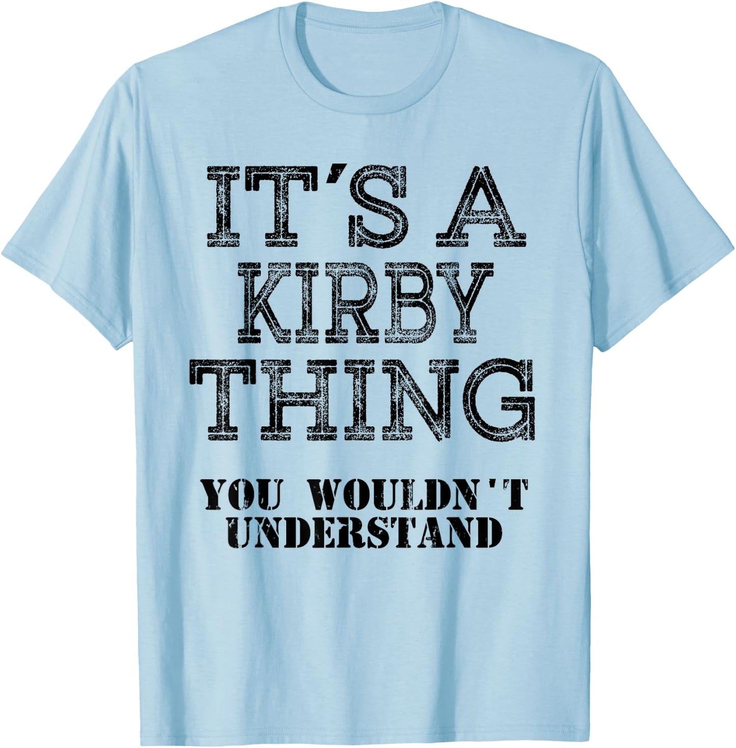 Its A Kirby Thing You Wouldnt Understand Matching Family T-Shirt - T-Shirt | Light Blue