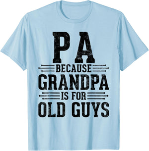 Pa Because Grandpa is for Old Guys Father’s Day for Grandpa T-Shirt - T-Shirt | Light Blue