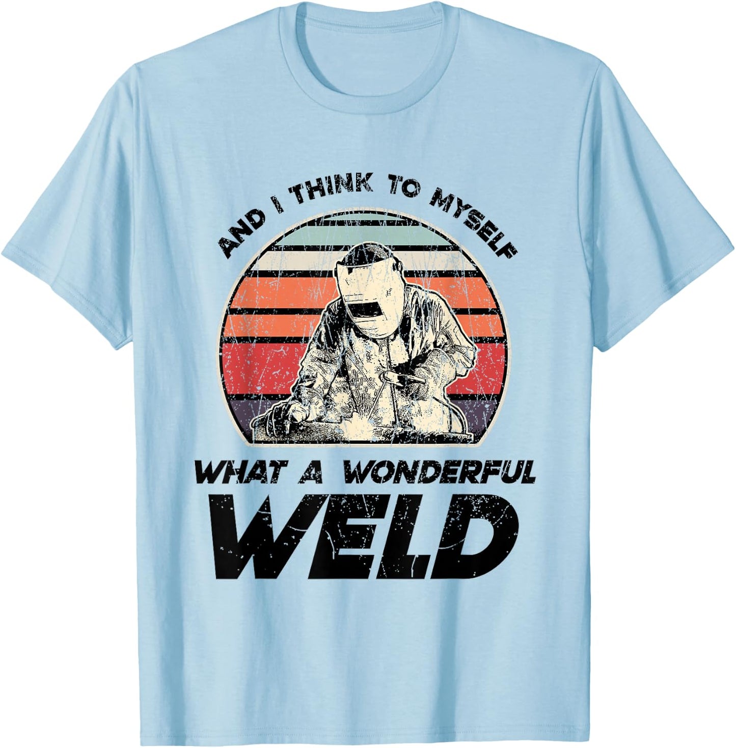 Fabrication Steel Metalworking Welding Fabricators T-Shirt - T-Shirt | Light Blue
