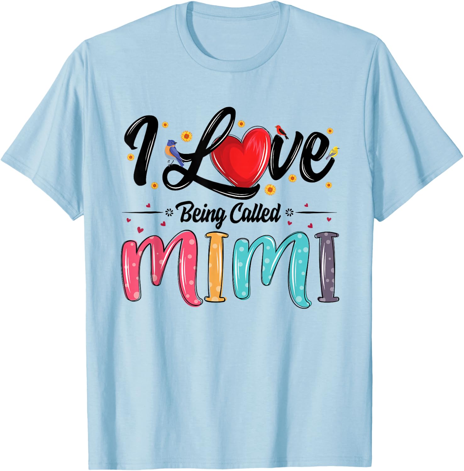 I Love Being Called Mimi Grandma Mother's Day T-Shirt - T-Shirt | Light Blue