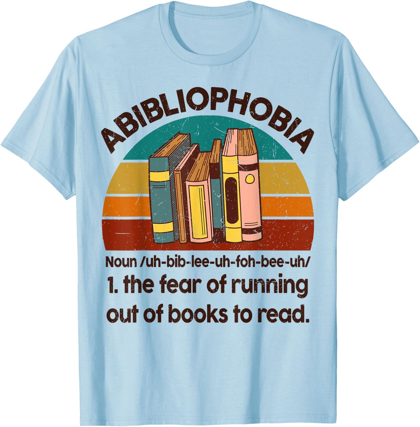 Book-Shirt Abibliophobia Bookworm Girl Women Teacher Reading T-Shirt - T-Shirt | Light Blue