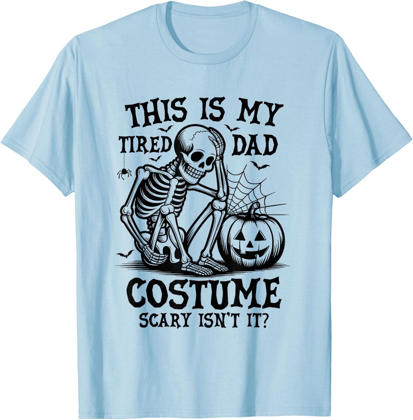 This is My Tired Dad Costume Funny Easy Halloween Skeleton T-Shirt - T-Shirt | Light Blue