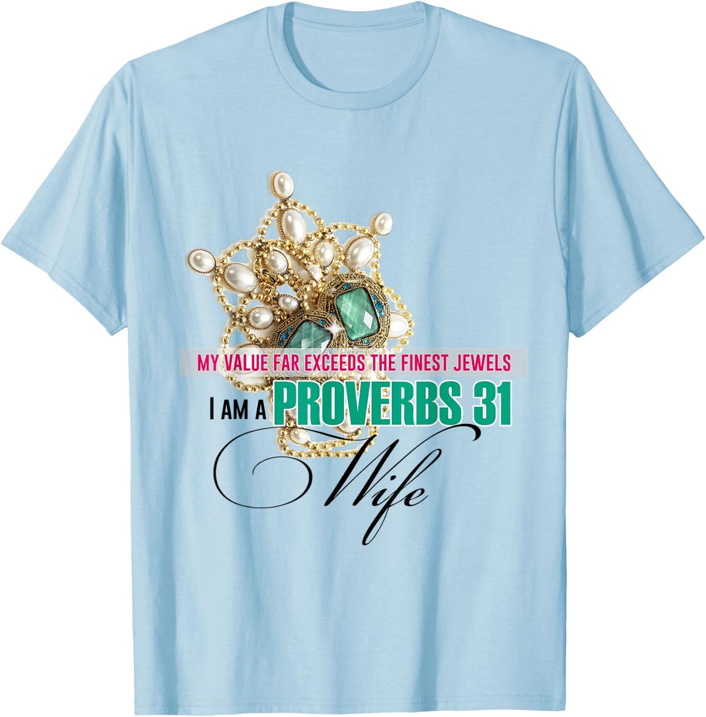 The Path to Becoming a Proverbs 31 Wife, Christian T-Shirt - T-Shirt | Light Blue