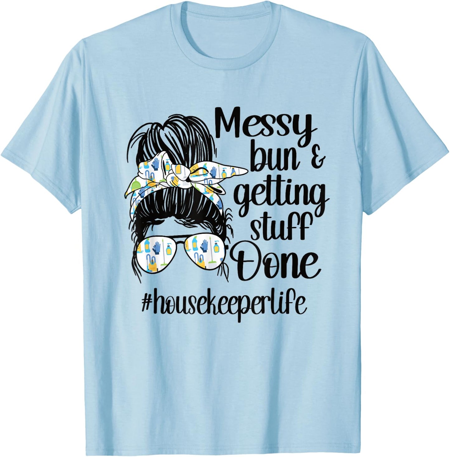 Housekeeper Life Messy Bun Cleaning Housekeeping Small T-Shirt - T-Shirt | Light Blue