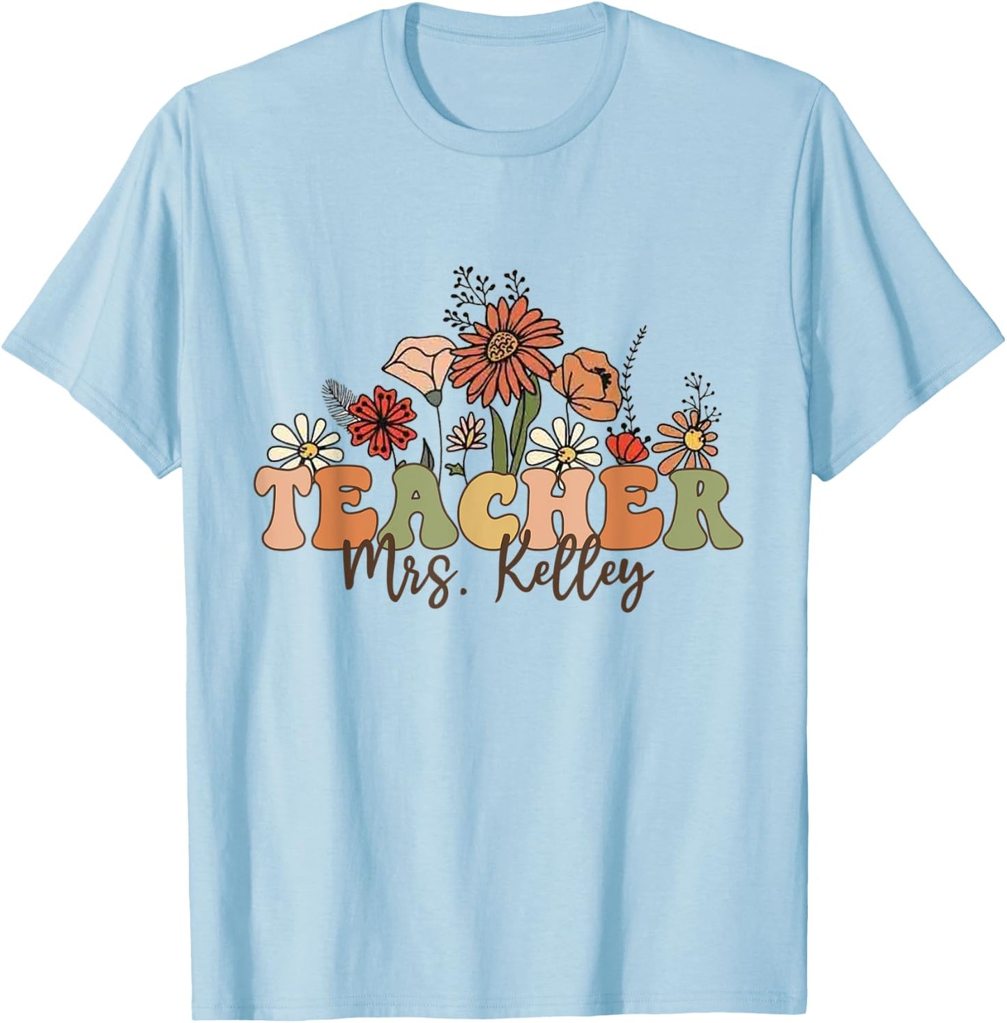 Personalized Name Teacher Mrs. Kelley Back To School Custom Men Women Kids T-Shirt - T-Shirt | Light Blue