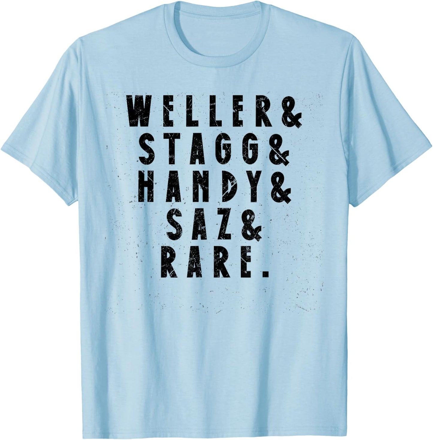 BTAC Name Weller Stagg Handy Saz And Rear Bourbon Whiskey T-Shirt - T-Shirt | Light Blue