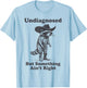 Undiagnosed But Something Ain't Right Raccoon Funny Saying T-Shirt - T-Shirt | Light Blue