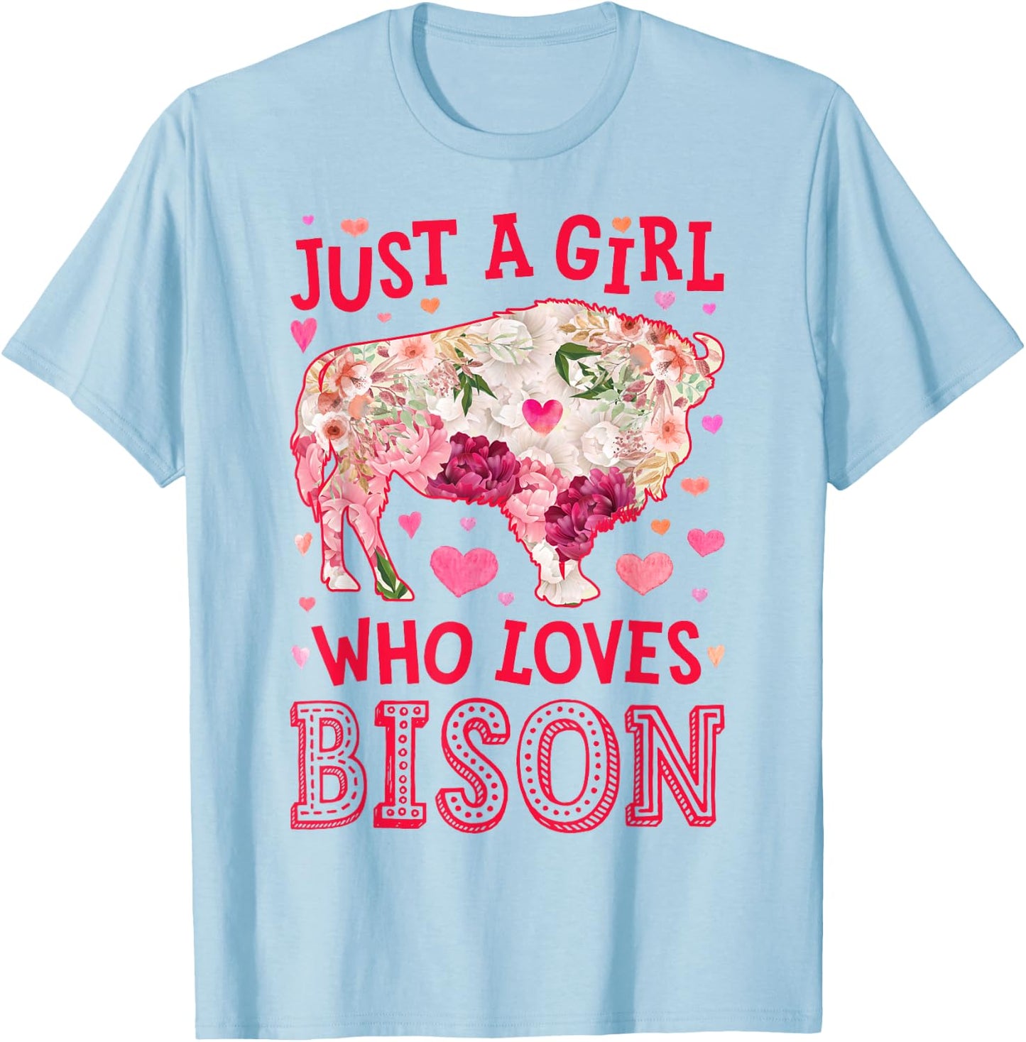 Bison Just A Girl Who Loves Buffalo Flower Women Cute Floral T-Shirt - T-Shirt | Light Blue