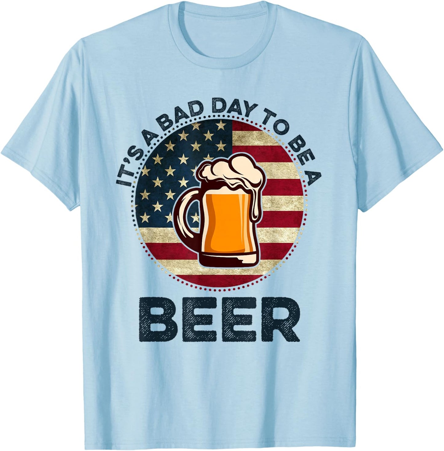 It's a Bad Day To Be A Beer Vintage T-Shirt - T-Shirt | Light Blue