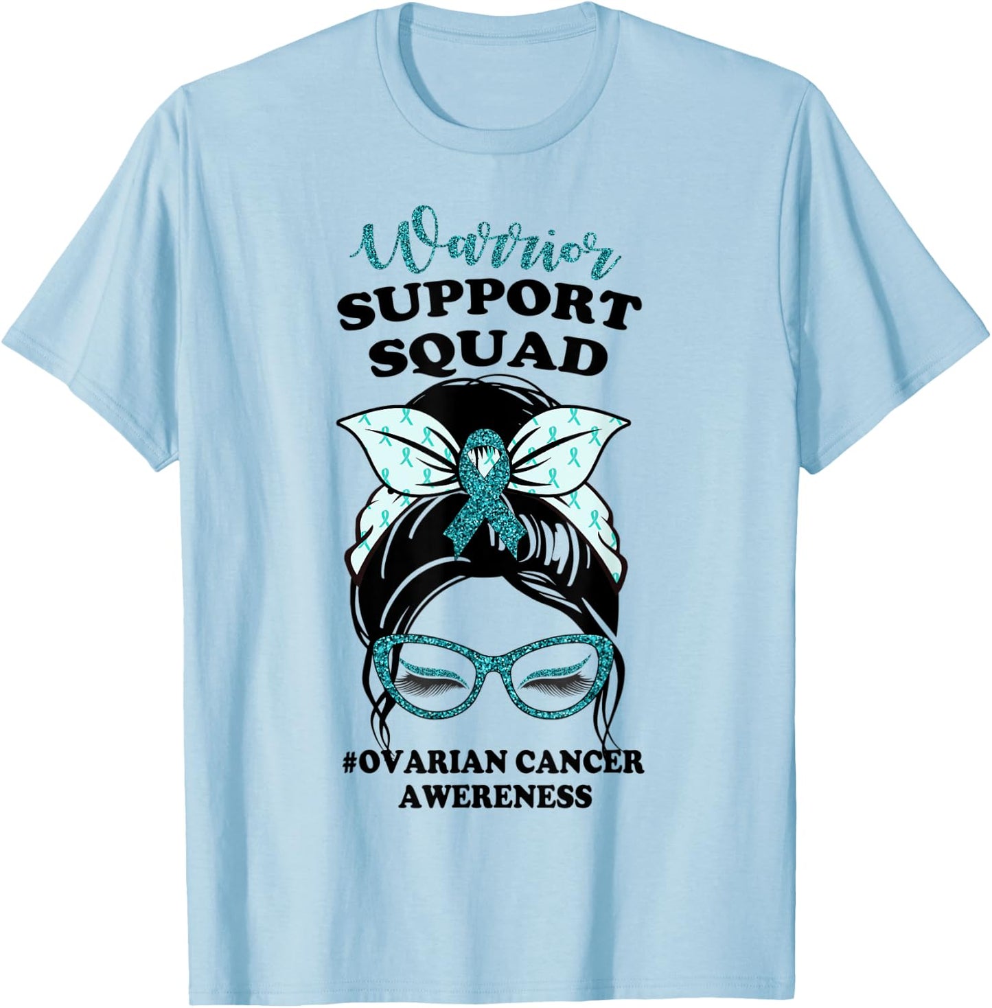 Support Squad Messy Bun Warrior Ovarian Cancer Awareness T-Shirt - T-Shirt | Light Blue