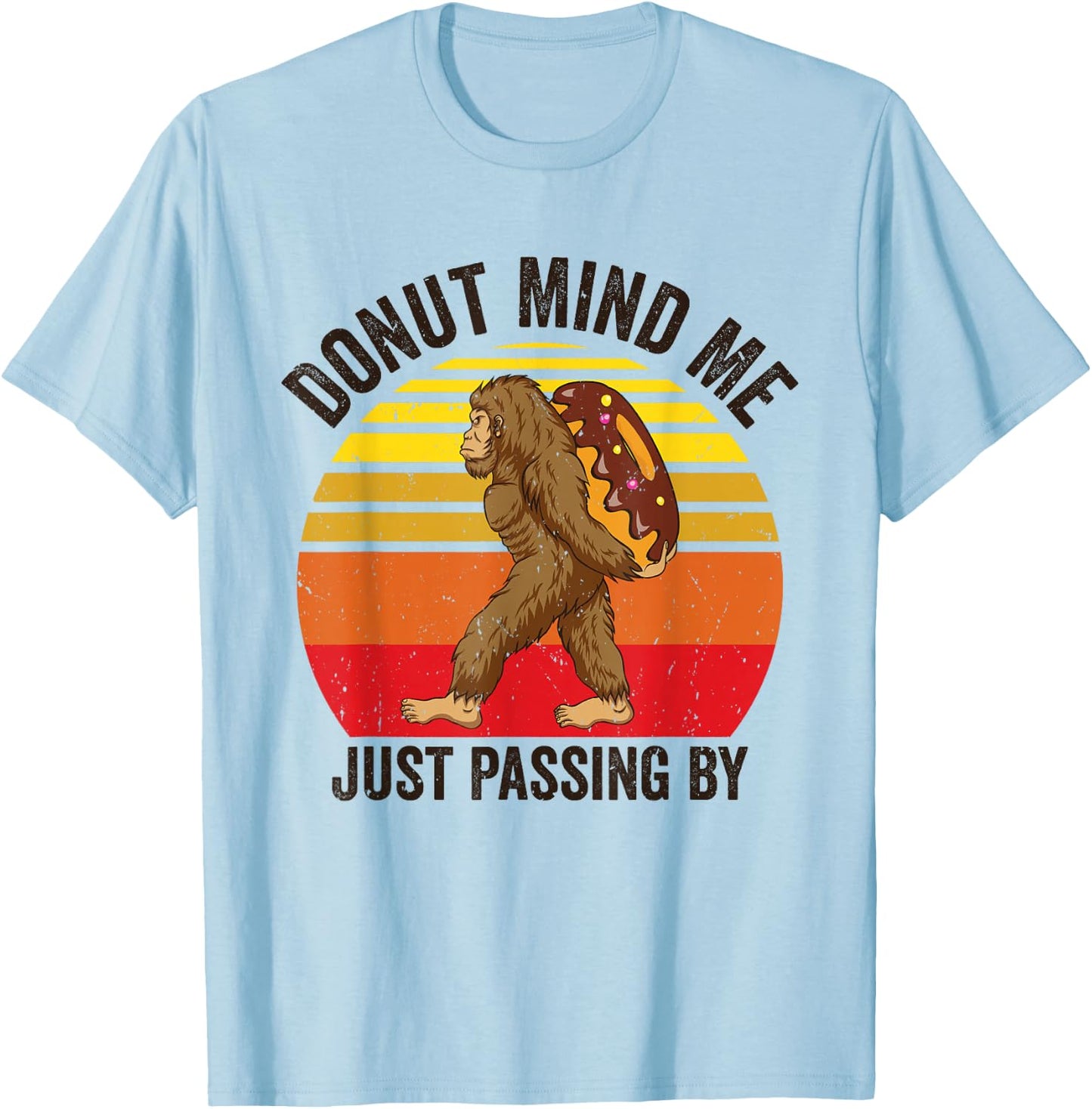 Donut Mind Me Just Passing By Bigfoot Sasquatch Jeti Donut T-Shirt - T-Shirt | Light Blue