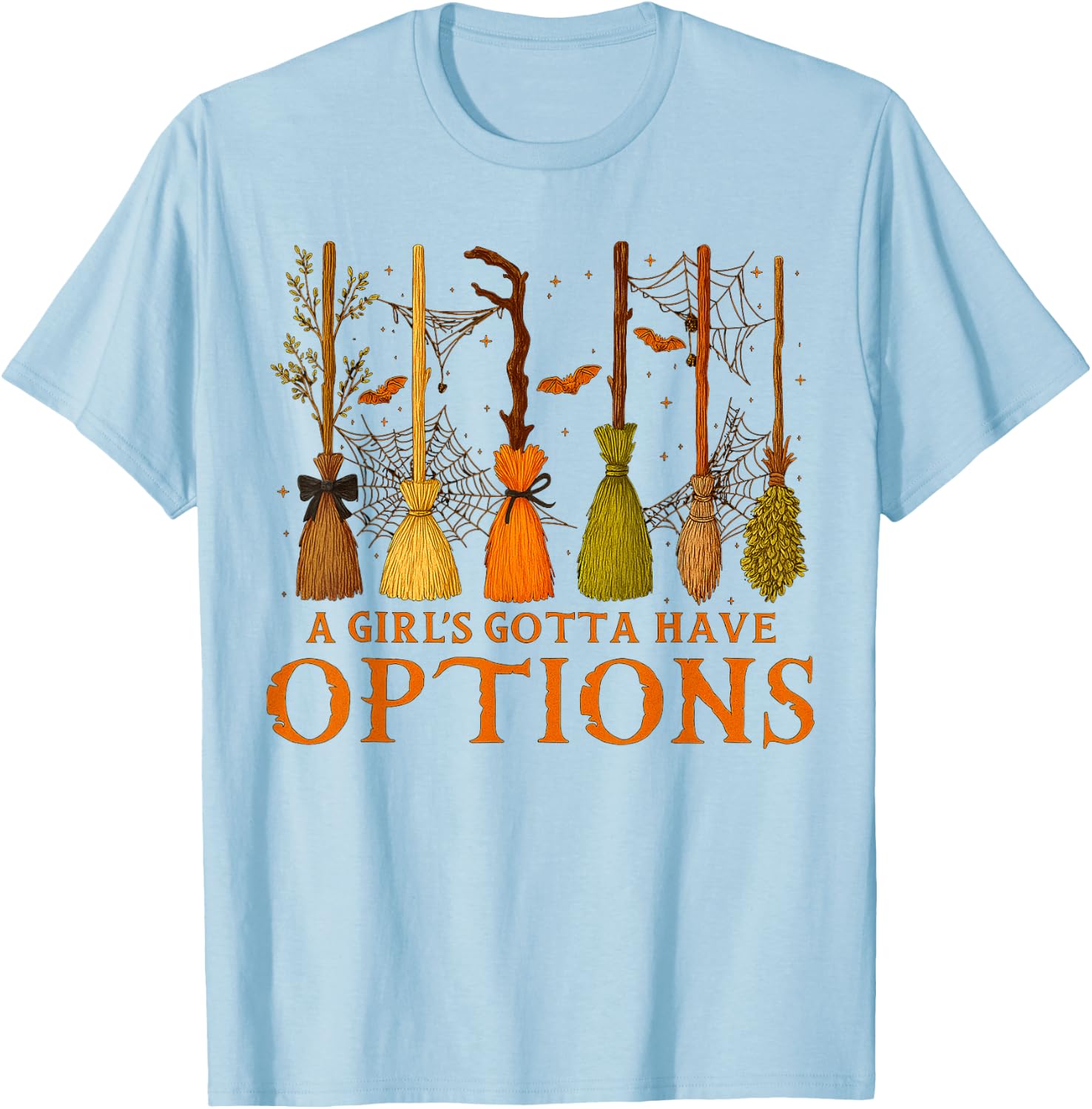 Halloween A Girl’s Gotta Have Options Witches Spooky T-Shirt - T-Shirt | Light Blue