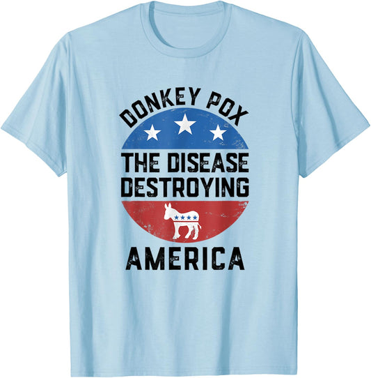 Donkey Pox The Disease Destroying America Donkeypox Back T-Shirt - T-Shirt | Light Blue