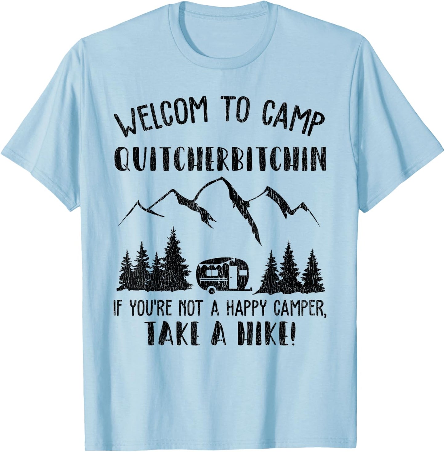 Funny Camping Welcome To Camp Quitcherbitchin T-Shirt - T-Shirt | Light Blue