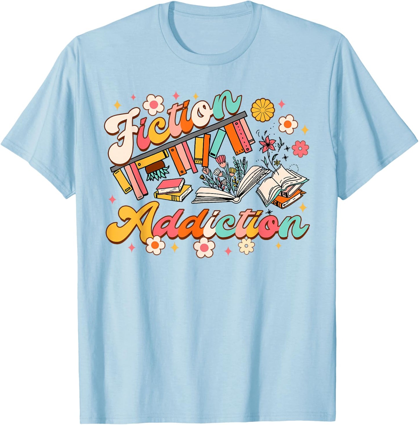 Reading Book Lover Bookish Book Club Fiction Addiction T-Shirt - T-Shirt | Light Blue