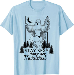 Murderino Stay Sexy Dont Get Murdered, True Crime Fan Gift T-Shirt - T-Shirt | Light Blue
