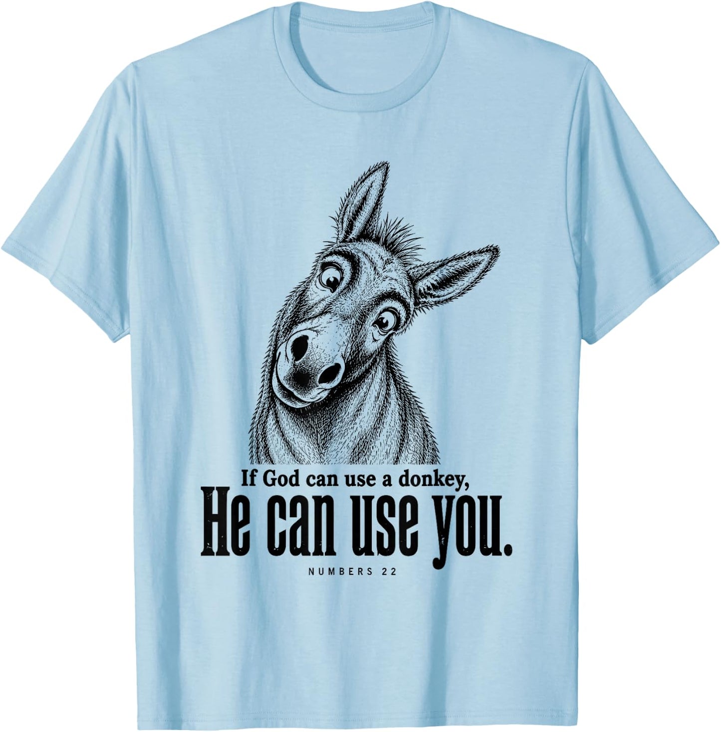 If God Can Use A Donkey He Can Use You Christian Meme T-Shirt - T-Shirt | Light Blue