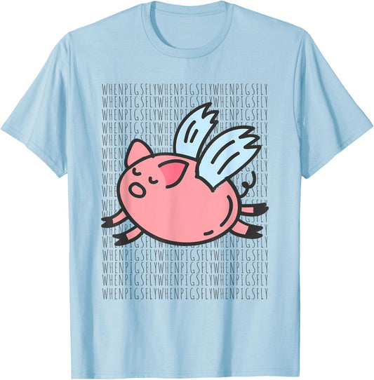 WHEN PIGS FLY Shirt T-Shirt - T-Shirt | Light Blue