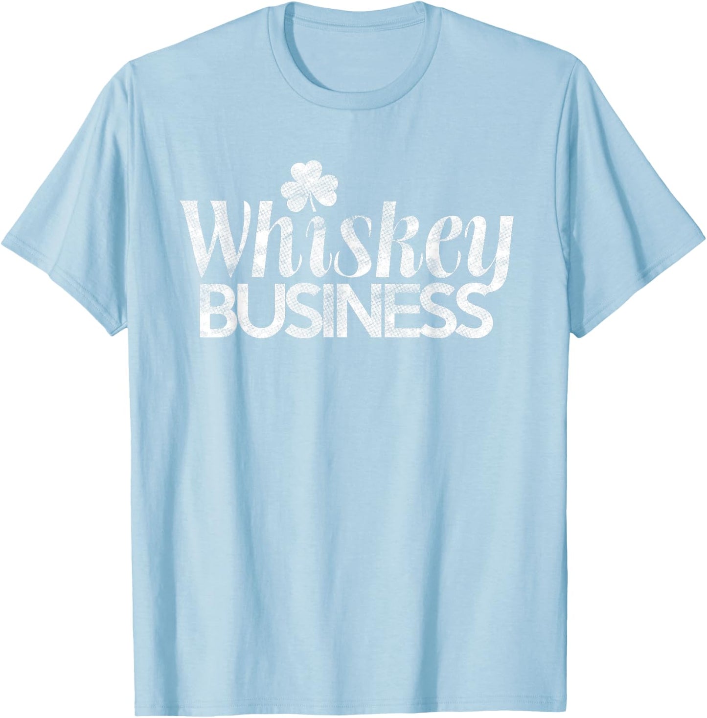 Whiskey Business Shirt St. Patricks Day T-Shirt - T-Shirt | Light Blue