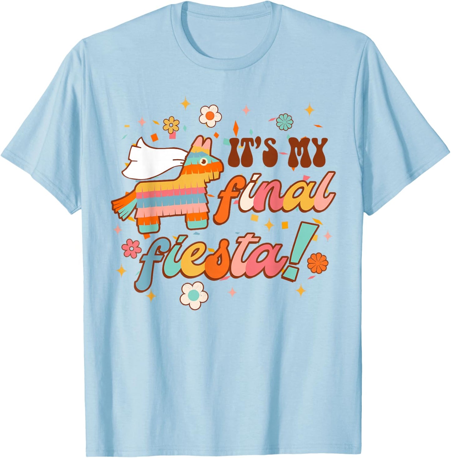 It's My Final Fiesta Siesta Bride To Be Bachelorette Party T-Shirt - T-Shirt | Light Blue