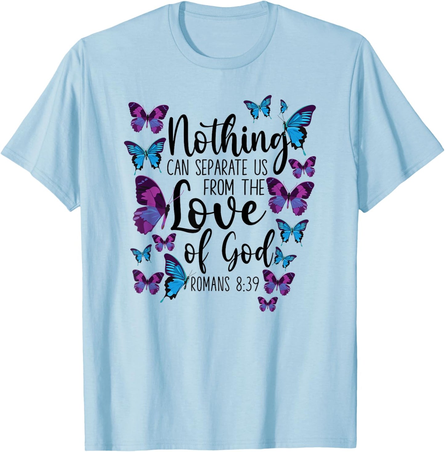 Christian Bible Verse Quote Butterfly Romans 8:39 T-Shirt - T-Shirt | Light Blue