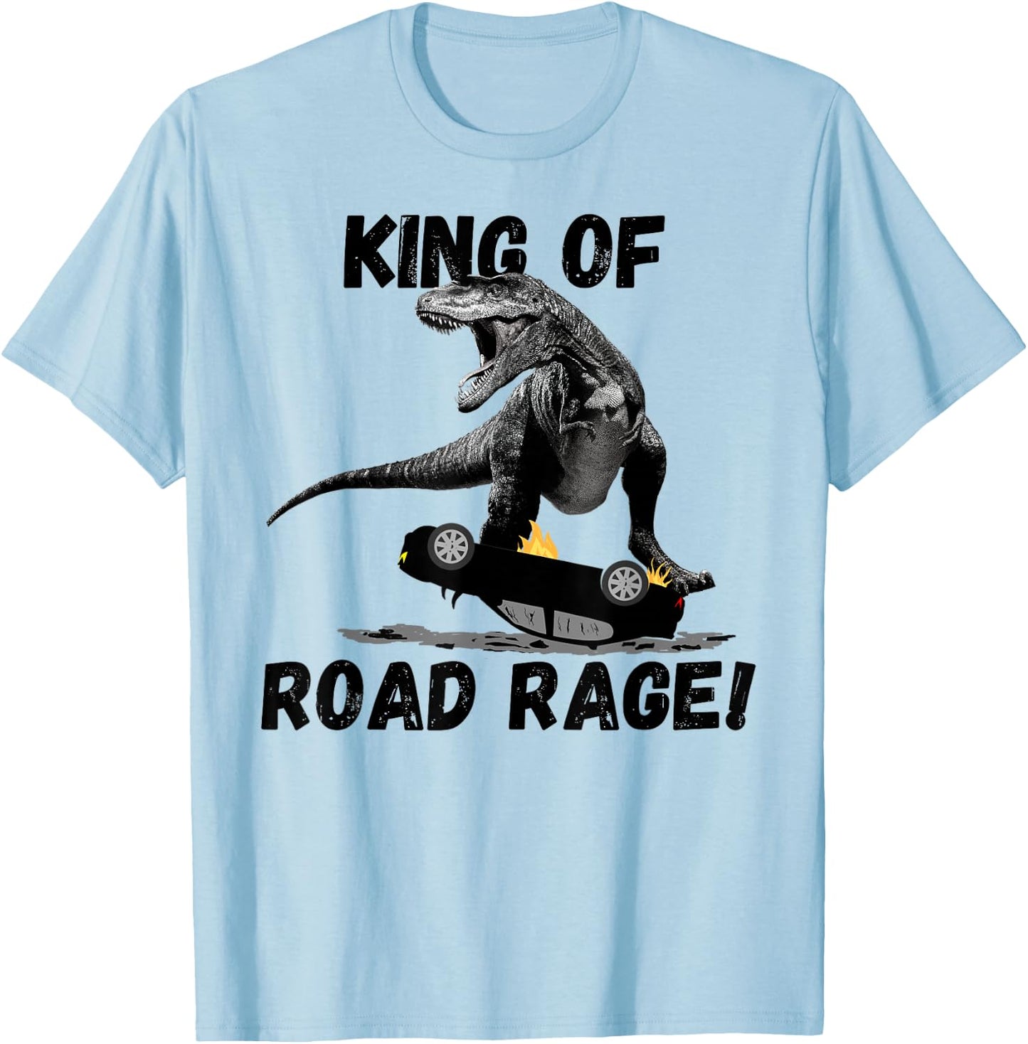 T Rex King of Road Rage, Dinosaur Car Crusher T-Shirt - T-Shirt | Light Blue