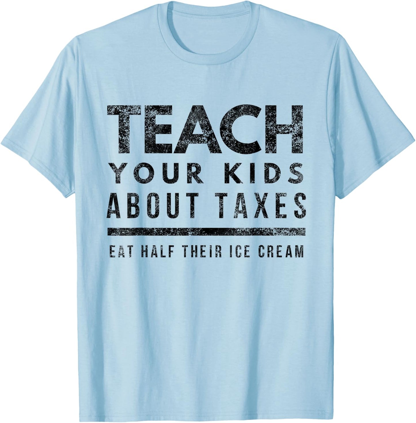 Funny Libertarian Taxation is Theft Conservative Tax Freedom T-Shirt - T-Shirt | Light Blue
