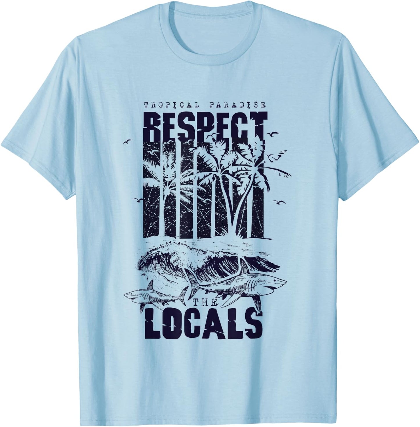 Tropical Paradise Respect Locals Save Sharks Vintage T-Shirt - T-Shirt | Light Blue