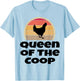 Queen Of The Coop Funny Retro Chicken Farmer Farming Poultry T-Shirt - T-Shirt | Light Blue
