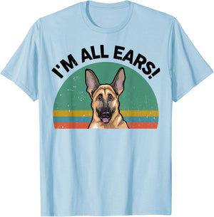 Funny German Shepherd I'm All Ears for GSD Dog Mom Dad Lover T-Shirt - T-Shirt | Light Blue