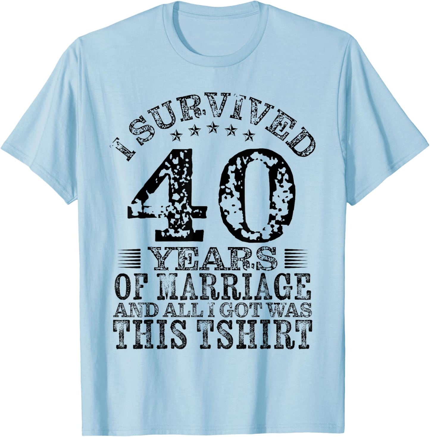 I Survived 40 Years Of Marriage 40TH Anniversary Fortieth T-Shirt - T-Shirt | Light Blue
