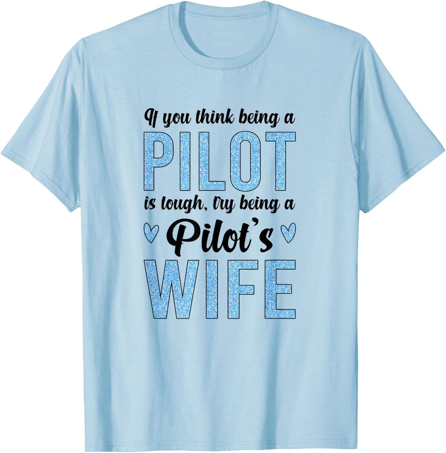 Being A Pilot's Wife Of A Pilot Wife Airplane Pilot Wife T-Shirt - T-Shirt | Light Blue