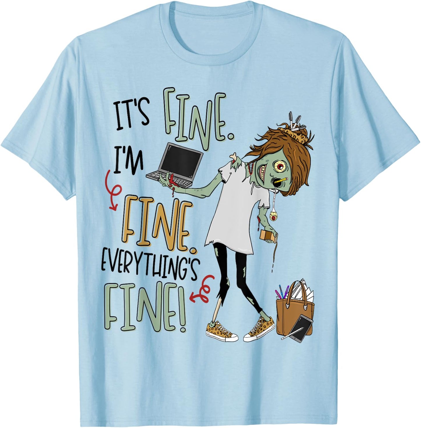 It's Fine, I'm Fine, Everything's Fine Zombie Teacher Life Men Women Kids T-Shirt - T-Shirt | Light Blue