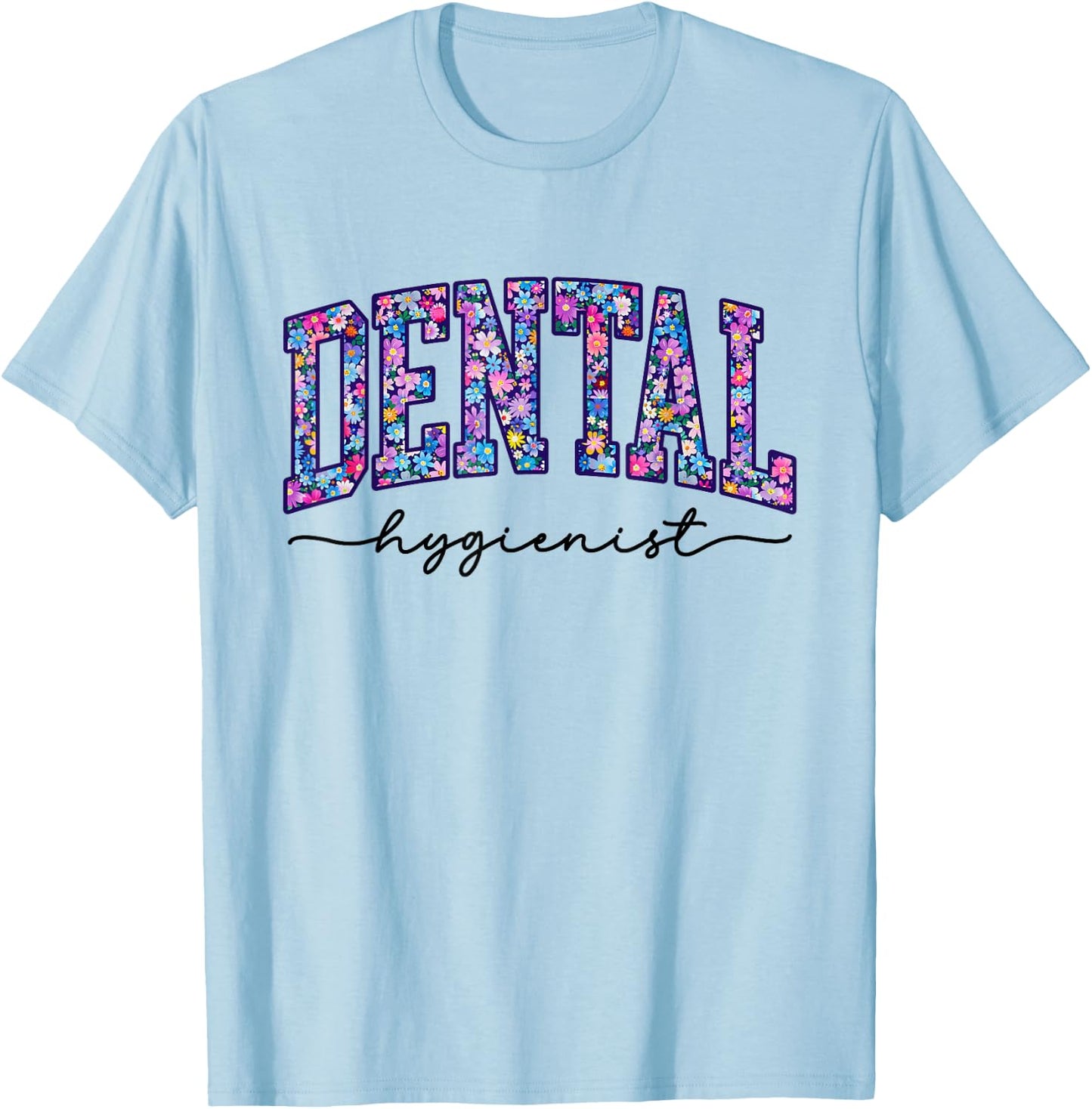 Dental Hygienist Assistant Dentist Appreciation T-Shirt - T-Shirt | Light Blue