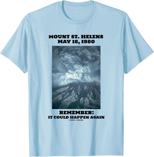 Mount St. Helens May 18, 1980 Remember It Could Happen Again T-Shirt - T-Shirt | Light Blue