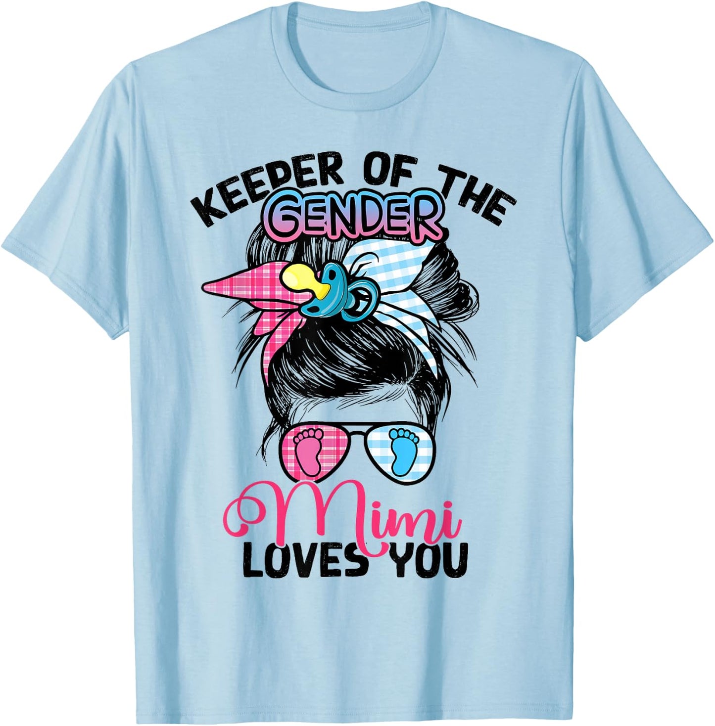Keeper Of The Gender Pink or Blue Mimi Loves You Messy Bun T-Shirt - T-Shirt | Light Blue