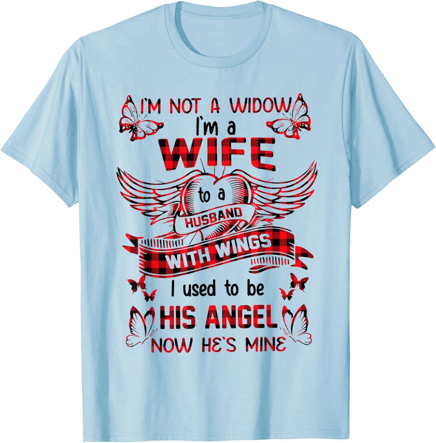 I'm not a widow I'm a wife to a husband with wings T-Shirt - T-Shirt | Light Blue
